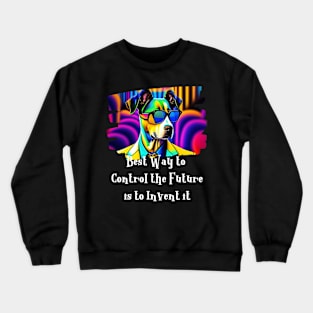 Best Way to control the future is to Invent it Crewneck Sweatshirt